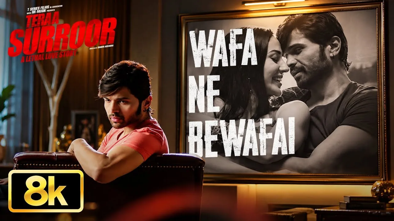 Wafa Ne Bewafai 8K (Song)